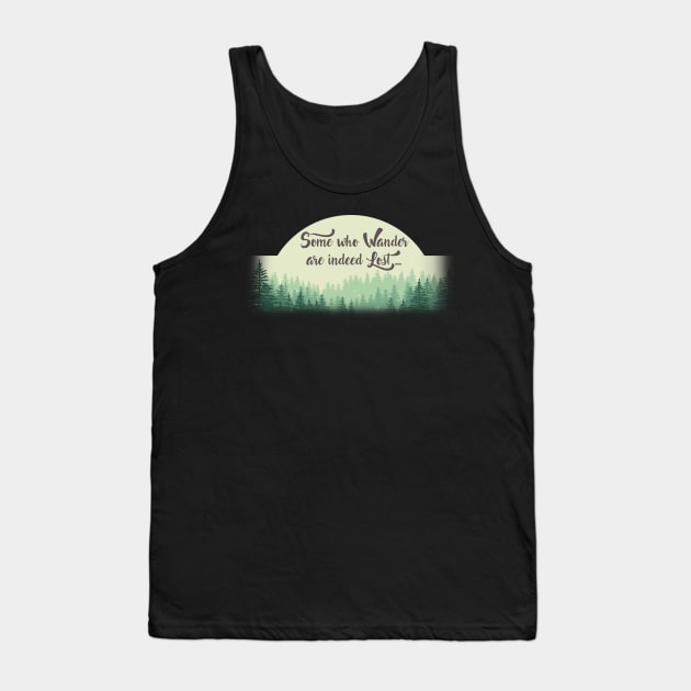 Some Who Wander Tank Top by JJFDesigns